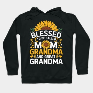 Blessed To Be Called Mom Grandma Great Grandma Hoodie